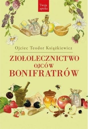 Ziołolecznictwo ojców Bonifratrów wyd. 3