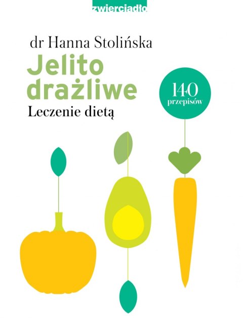 Jelito drażliwe. Leczenie dietą wyd. 2021