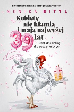 Kobiety nie kłamią i mają najwyżej 39 lat. Mentalny lifting dla początkujących