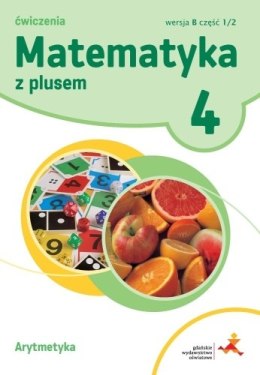 Matematyka z plusem ćwiczenia dla klasy 4 arytmetyka wersja b część 1 szkoła podstawowa Nowa wersja