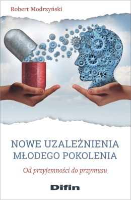 Nowe uzależnienia młodego pokolenia. Od przyjemności do przymusu