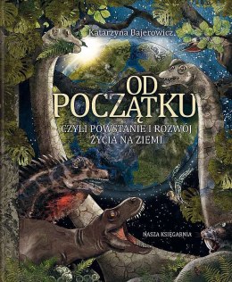 Od początku, czyli powstanie i rozwój życia na Ziemi