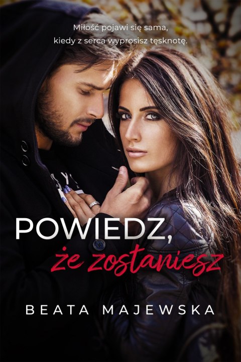 Powiedz, że zostaniesz. Zapomnij, że istniałem. Tom 3.5