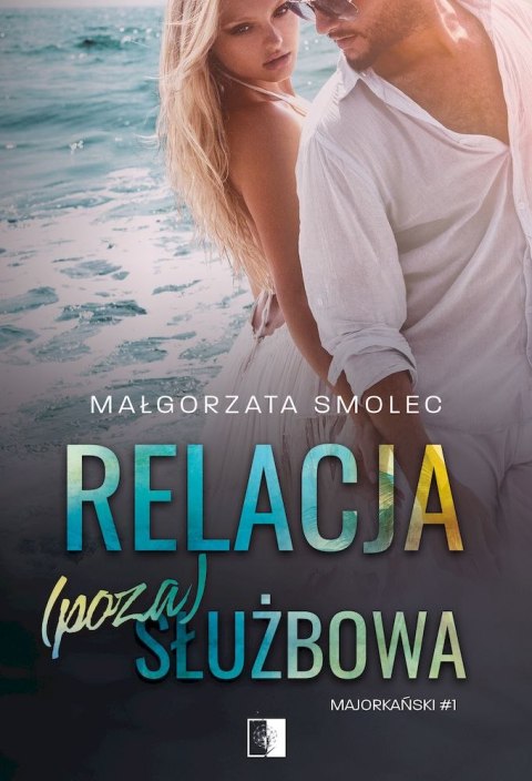 Relacja (poza)służbowa. Majorkański. Tom 1