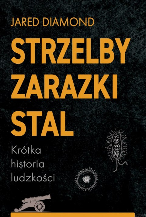 Strzelby, zarazki i stal. Krótka historia ludzkości