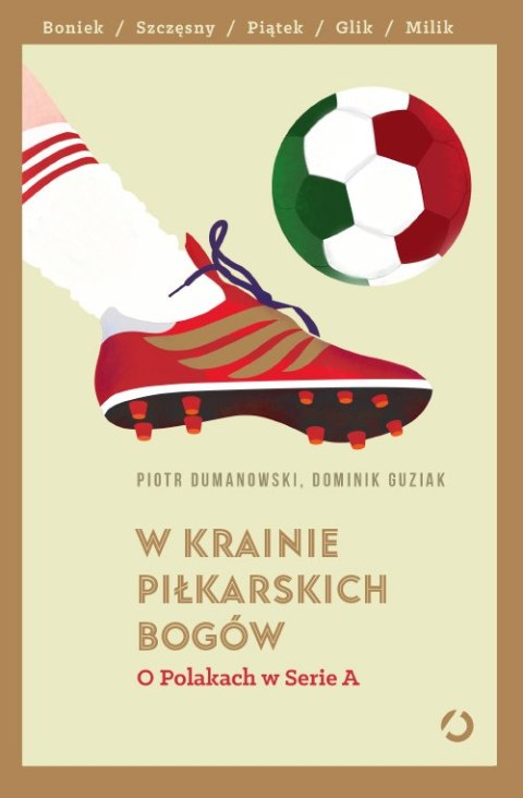 W krainie piłkarskich bogów. O Polakach w Serie A