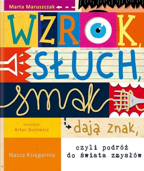 Wzrok, słuch, smak dają znak, czyli podróż do świata zmysłów