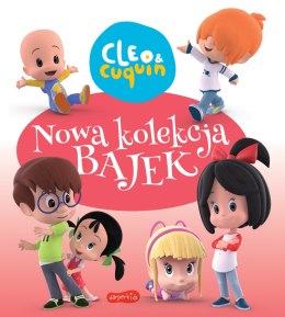 Cleo i Cuquin. Nowa kolekcja bajek