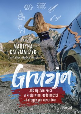 Gruzja. Jak się żyje Polce w kraju wina, gościnności i drogowych absurdów