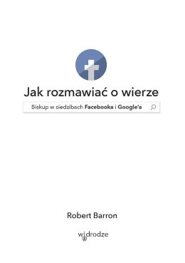 Jak rozmawiać o wierze. Biskup w siedzibach Facebooka i Google'a