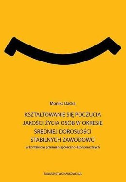 Kształtowanie się poczucia jakości życia osób w okresie średniej dorosłości stabilnych zawodowo