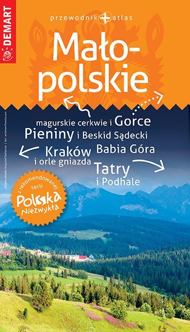 Małopolskie. Przewodnik + atlas. Polska niezwykła wyd. 2021/2022