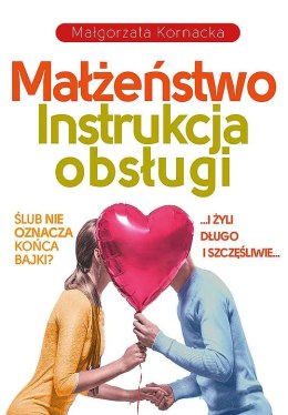 Małżeństwo. Instrukcja obsługi