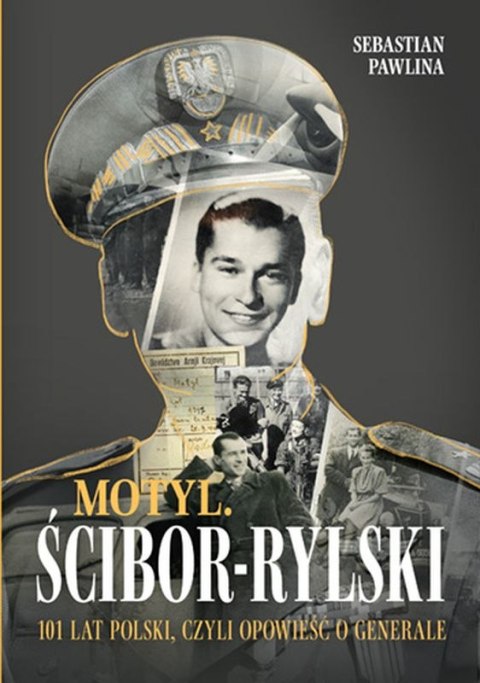 Motyl. Ścibor-Rylski. Opowieść o generale