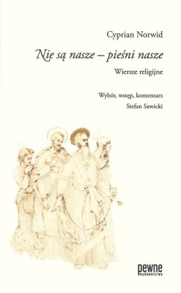 Nie są nasze - pieśni nasze. Wiersze religijne