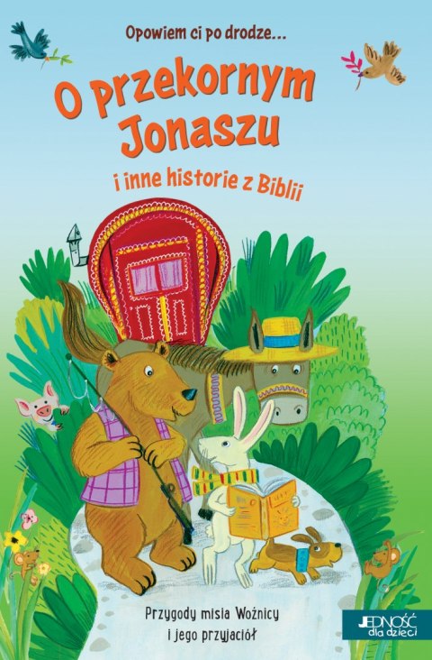 Opowiem ci po drodze.... O przekornym Jonaszu i inne historie z Biblii