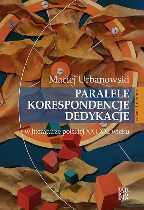 Paralele korespondencje dedykacje w literaturze polskiej XX i XXI w