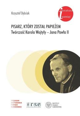 Pisarz, który został papieżem. Twórczość Karola Wojtyły - Jana Pawła II