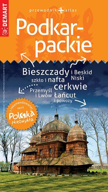 Podkarpackie. Przewodnik+atlas. Polska niezwykła