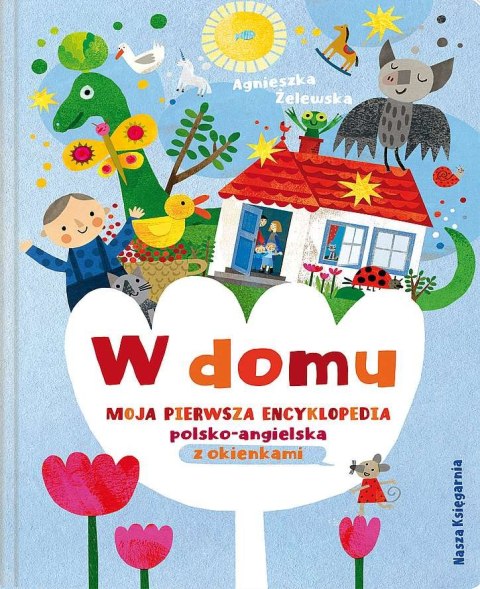 W domu. Moja pierwsza encyklopedia polsko-angielska z okienkami