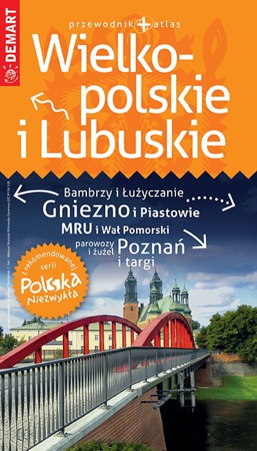 Wielkopolskie i Lubuskie. Przewodnik+atlas. Polska niezwykła