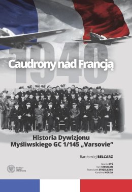 Caudrony nad Francją. Historia Dywizjonu Myśliwskiego GC 1/145 Varsovie