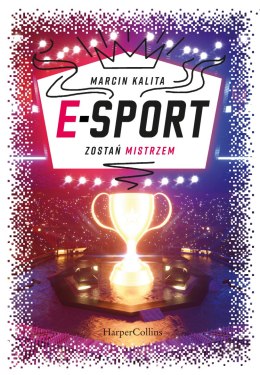 E-sport. Zostań mistrzem