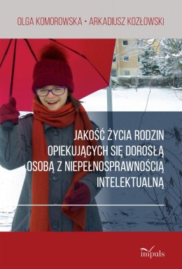 Jakość życia rodzin opiekujących się dorosłą osobą z niepełnosprawnością intelektualną