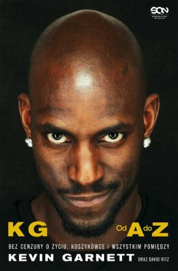 Kevin Garnett. Od A do Z. Bez cenzury o życiu, koszykówce i wszystkim pomiędzy