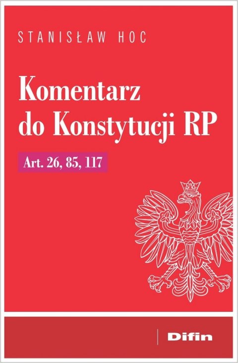 Komentarz do Konstytucji RP Art. 26, 85, 117