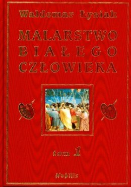 Malarstwo białego człowieka. Tom 1