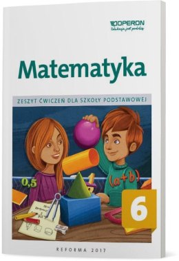 Matematyka zeszyt ćwiczeń dla kalsy 6 szkoły podstawowej