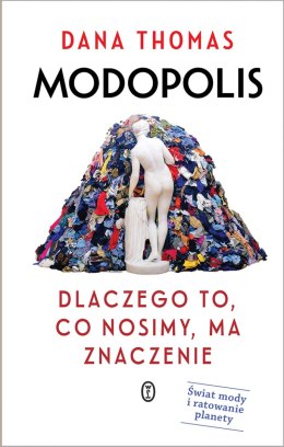 Modopolis. Dlaczego to, co nosimy, ma znaczenie