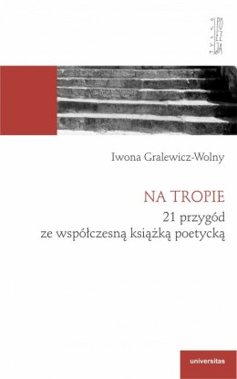 Na tropie. 21 przygód ze współczesną książką poetycką