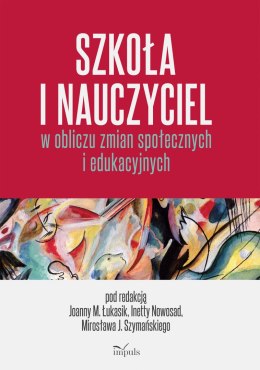 Szkoła i nauczyciel w obliczu zmian społecznych i edukacyjnych