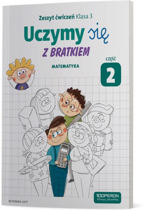 Uczymy się z Bratkiem 3 Matematyka część 2 szkoła podstawowa