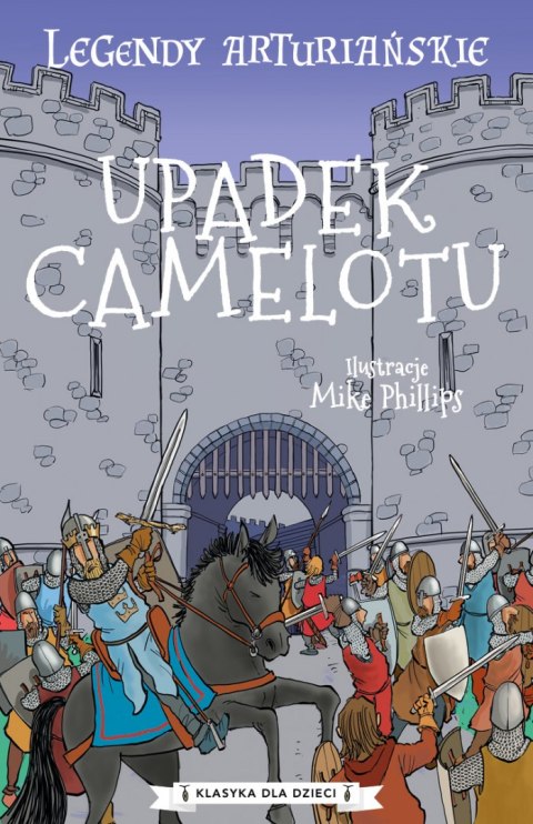 Upadek Camelotu. Legendy arturiańskie. Tom 10