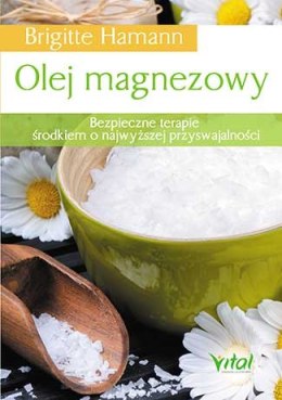 Olej magnezowy bezpieczne terapie środkiem o najwyższej przyswajalności