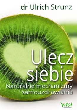 Ulecz siebie naturalne mechanizmy samouzdrawiania