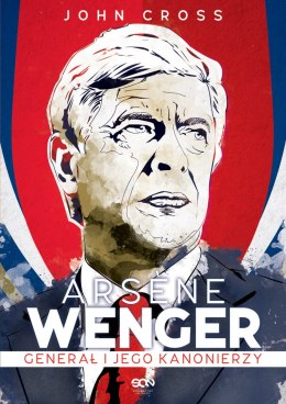 Arsene wenger generał i jego kanonierzy