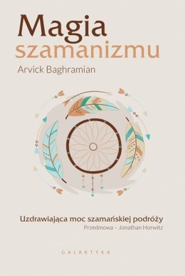 Magia szamanizmu uzdrawiająca moc szamańskiej podróży