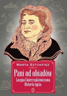 Pani od obiadów lucyna ćwierczakiewiczowa historia życia