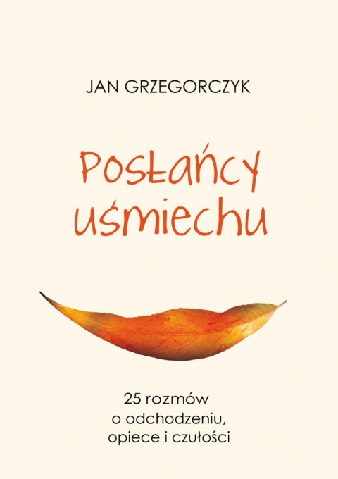 Posłańcy uśmiechu 25 rozmów o odchudzaniu opiece i czułości