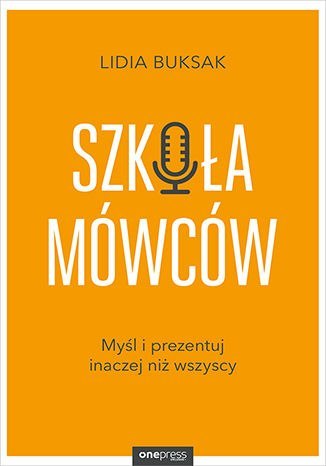 Szkoła mówców myśl i prezentuj inaczej niż wszyscy