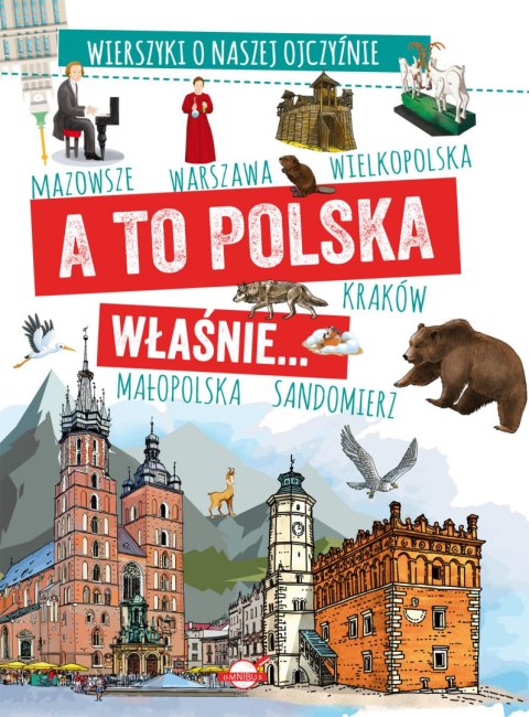 A to Polska właśnie. Wierszyki o naszej ojczyźnie