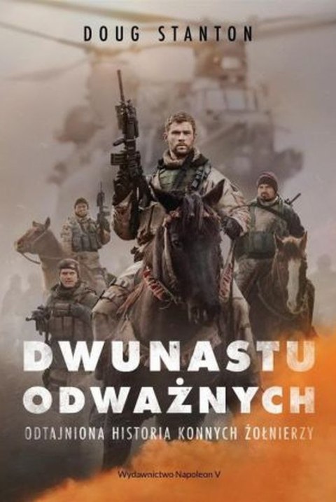 Dwunastu odważnych. Odtajniona historia konnych żołnierzy