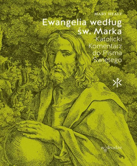 Ewangelia według św. Marka. Katolicki Komentarz do Pisma Świętego