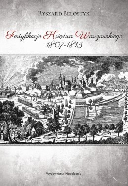 Fortyfikacje księstwa warszawskiego 1807-1813