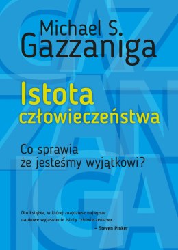 Istota człowieczeństwa. Co sprawia że jesteśmy wyjątkowi wyd. 2