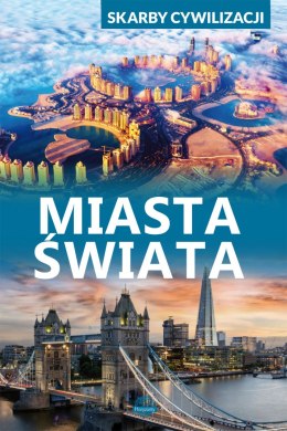 Miasta świata. Skarby cywilizacji